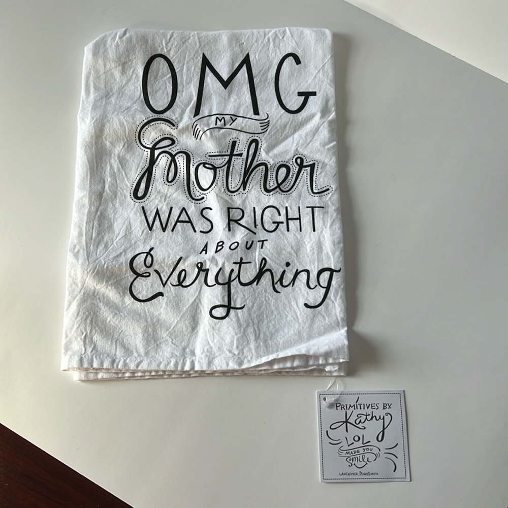 Dish towel Mom was right about everything NWT white